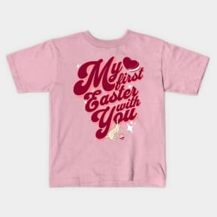 My First Easter With You Kids T-Shirt